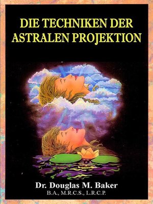 cover image of Die Techniken der Astralen Projection